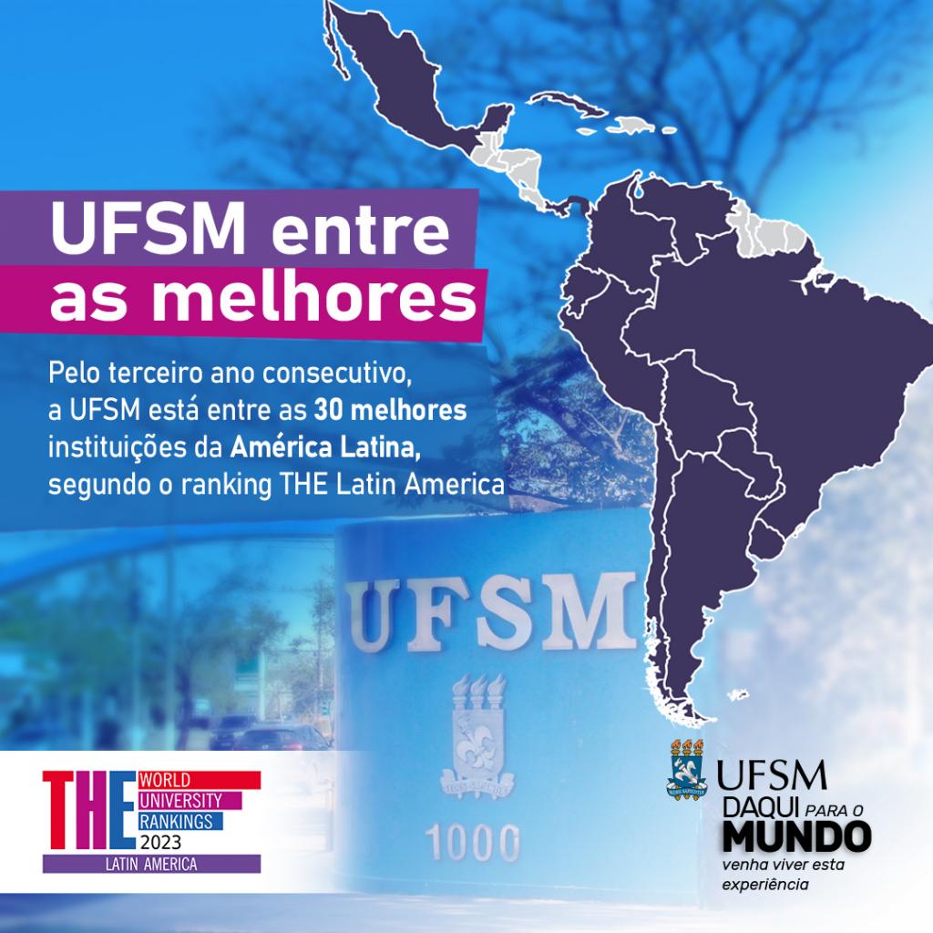 Ufsm Consolida Se Entre As Melhores Universidades Da Am Rica Latina De