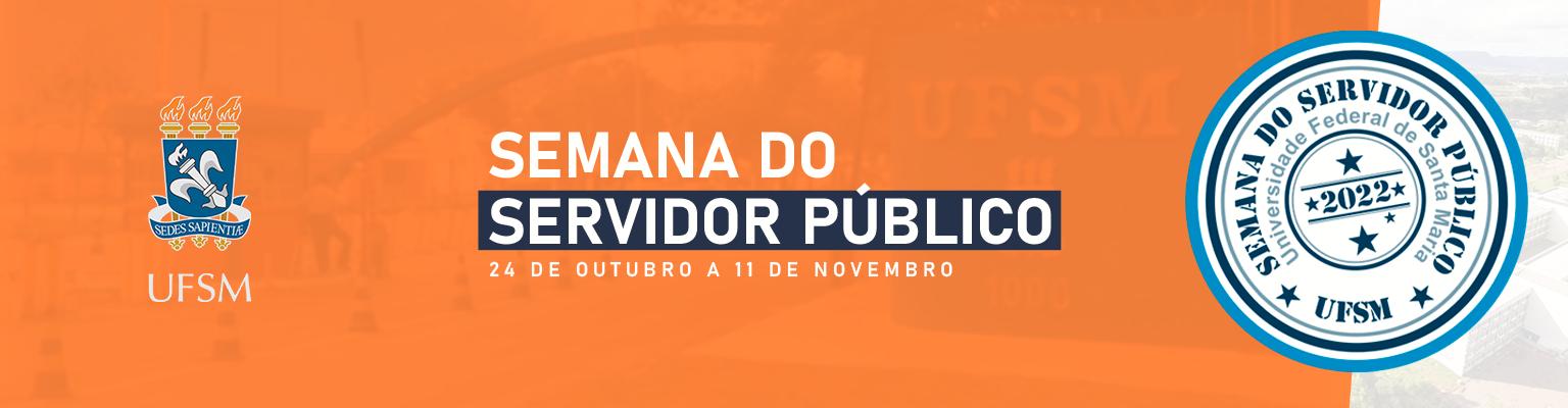 Imagem horizontal colorida em laranja e branco. No canto esquerdo, o brasão da UFSM. No canto direito, o selo 'Semana do Servidor Público'. Ao centro, o texto 'Semana do Servidor Público UFSM'