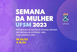 Semana da mulher UFSM. de 6 a 10 de março de 2023