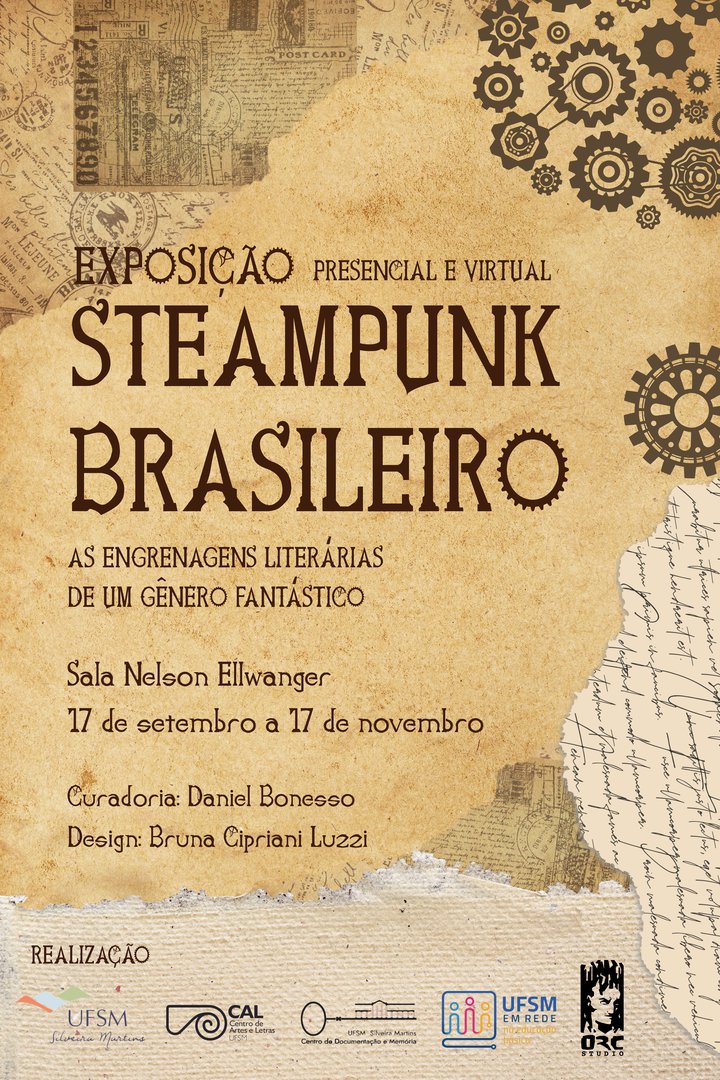 Imagem vertical colorida de um cartaz da exposição. A arte traz várias engrenagens e fragmentos do que parecem ser cartas manuscritas. O texto traz "Exposição presencial e virtual Steampunk Brasileiro: as engrenagens de um gênero fantástico". Sala Nelson Ellwanger. De 17 de setembro a 17 de novembro"