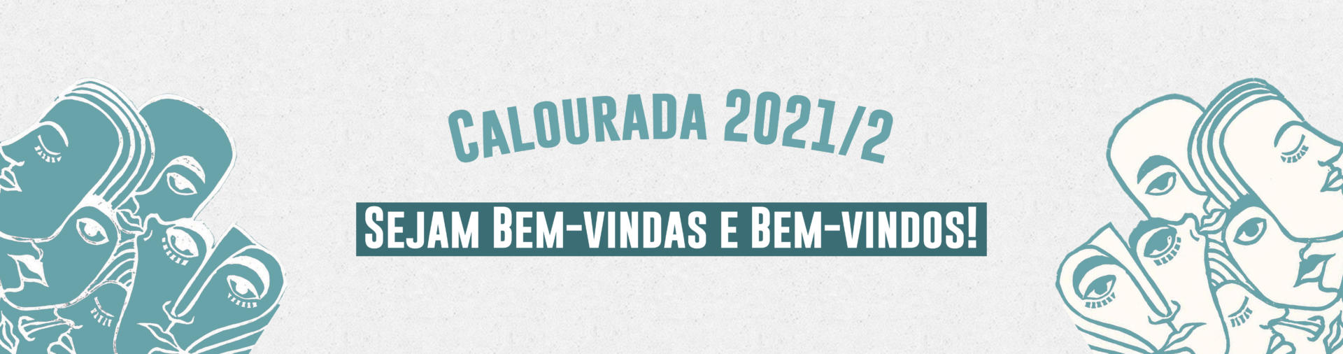 Banner cinza com ilustrações de rostos verdes e texto: Calourada 2021/2 Sejam bem-vindos e bem-vindas