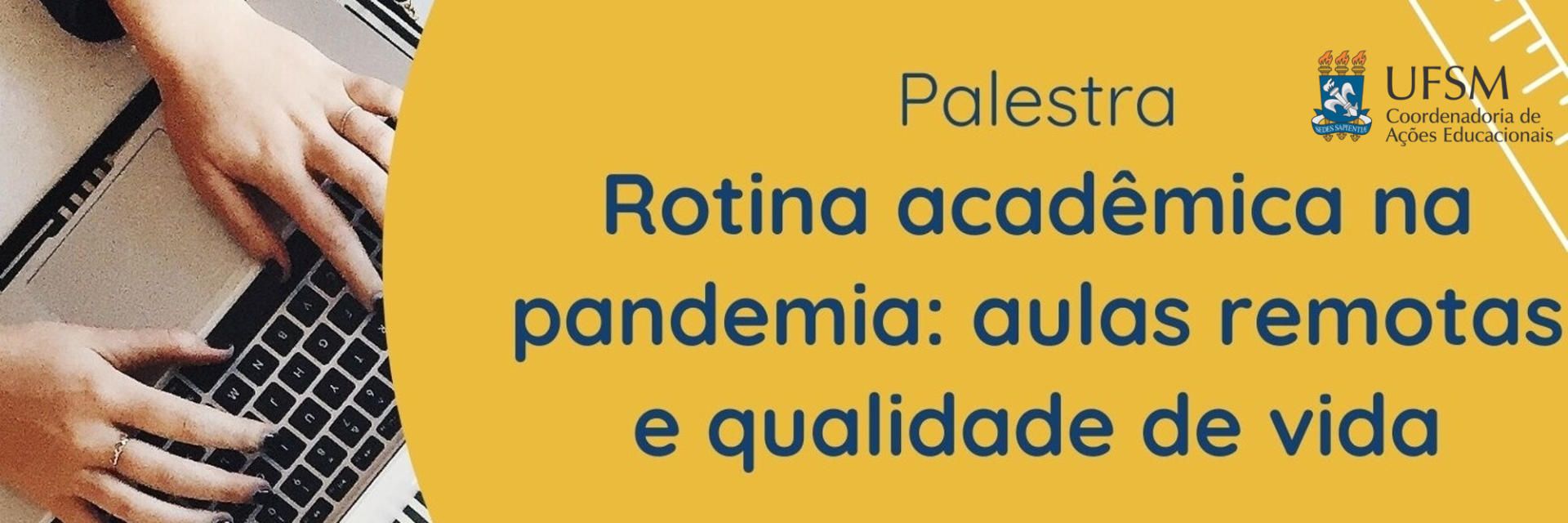 Palestra Rotina acadêmica na pandemia: aulas remotas e qualidade de vida