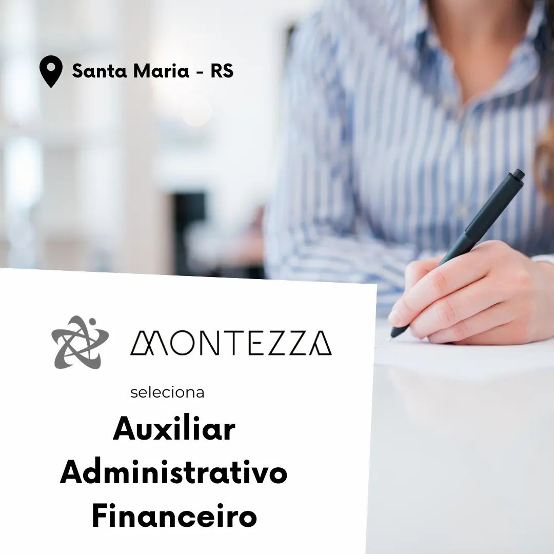 Vaga Efetiva Para Auxiliar Administrativo Financeiro – Empresa Montezza ...